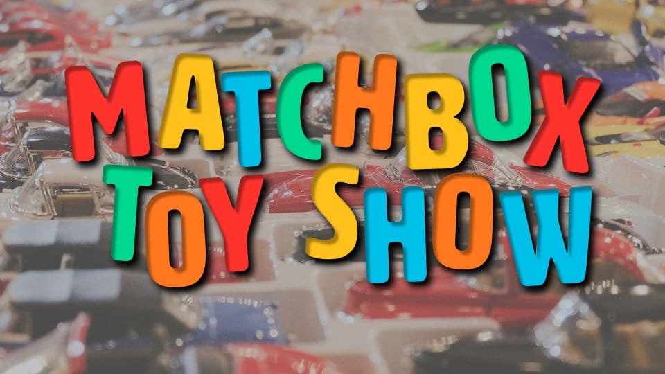 Matchbox & Vintage Toy Show