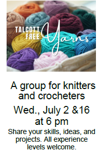 A group for knitters and crocheters - Talcott Free Yarns - Wednesday's July 2nd & July 16th 2025