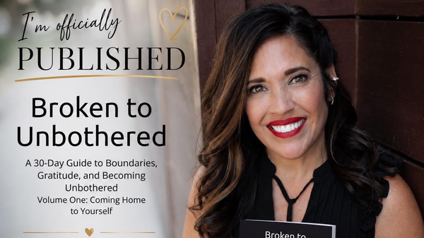 Broken to Unbothered features tips and pointers for mindfulness and peace within ourselves