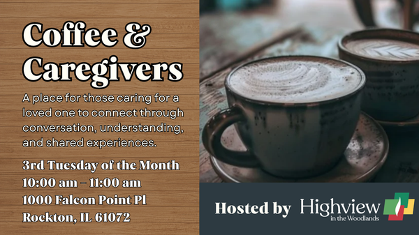 Coffee & Caregivers at Highview in the Woodlands