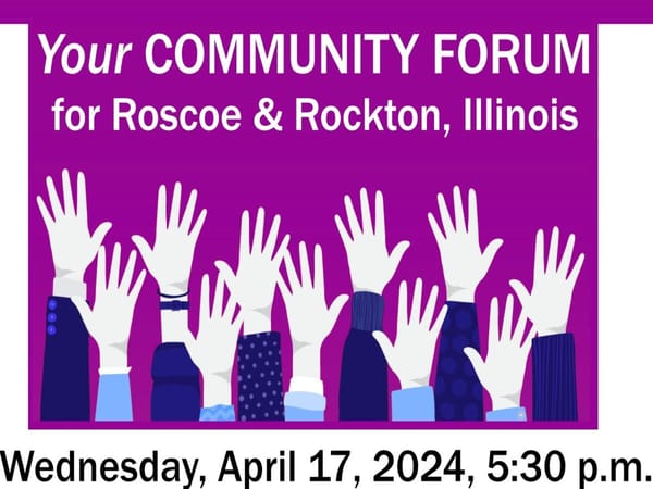 Your Community Forum for Roscoe & Rockton: your opportunity to ask questions